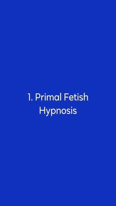 primal fetish hypno|Hypno Fetish: 9 Types of Hypnosis Kinks